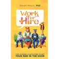Work Fur Hire: Tips, Stories, & Activities To Get Your Paw In The Door
