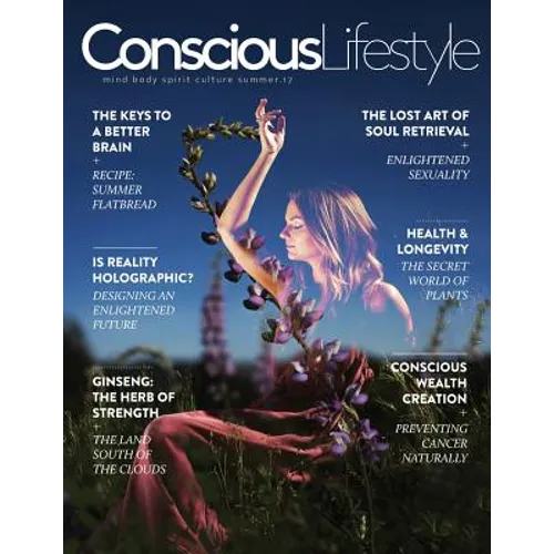Conscious Lifestyle Magazine - Summer 2017 Issue
