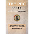 The Pdg (of 1947) (Parti Democratique de Guinea) Speak: On Class Distinctions Political Organization and Education