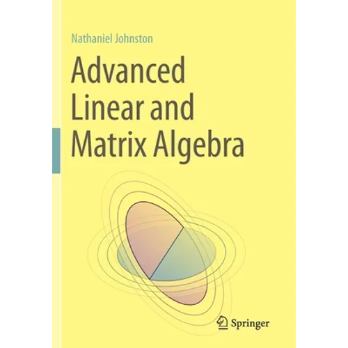 Advanced Linear and Matrix Algebra