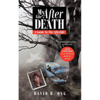 My Life After Death: A Guide To The Afterlife