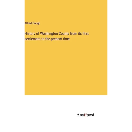 History of Washington County from its first settlement to the present time