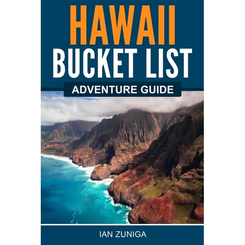 Hawaii Bucket List Adventure Guide