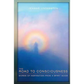 The Road to Consciousness: Words of Inspiration from a Spirit Guide