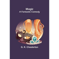 Magic; A Fantastic Comedy