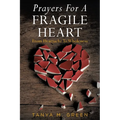 Prayers For A Fragile Heart: From Heartache To Wholeness