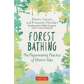 Forest Bathing: The Rejuvenating Practice of Shinrin Yoku
