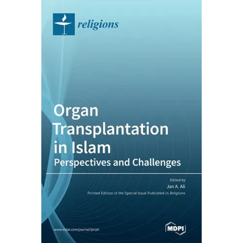 Organ Transplantation in Islam: Perspectives and Challenges