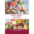 Dietary Patterns and Health: A Nutrition Science Approach