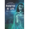 Haunted by Life: A Paranormal Coming of Age Story