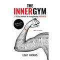 The Inner Gym - The MyIntent Edition: A 30-Day Workout For Strengthening Happiness