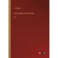 The Invasion of the Crimea: Vol. I