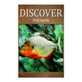 Piranha - Discover: Early reader's wildlife photography book