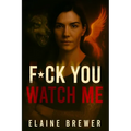 F*ck You, Watch Me