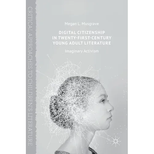 Digital Citizenship in Twenty-First-Century Young Adult Literature: Imaginary Activism