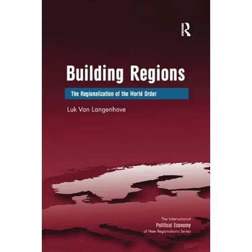Building Regions: The Regionalization of the World Order