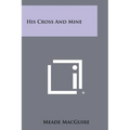 His Cross And Mine