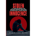 Stolen Innocence: A 4-Week Blueprint for Healing, Growth, and Living Authentically After Trauma