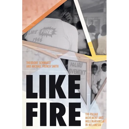Like Fire: The Paliau Movement and Millenarianism in Melanesia