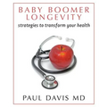Baby Boomer Longevity: Strategies to Transform Your Health