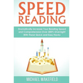 Speed Reading: Dramatically Increase Your Reading Speed and Comprehension Over 300% Overnight With These Quick and Easy Hacks