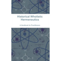Historical Wholistic Hermeneutics