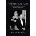 Puttin' on Airs: Making It Against the Odds the Story of My Life