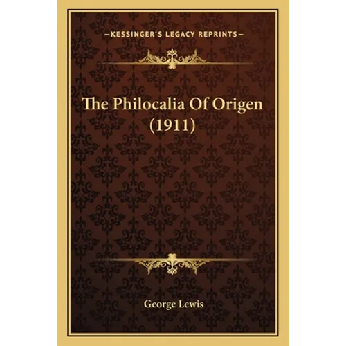 The Philocalia Of Origen (1911)