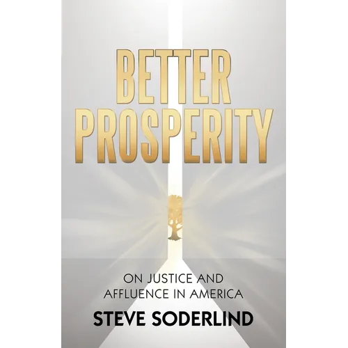 Better Prosperity: On Justice and Affluence in America