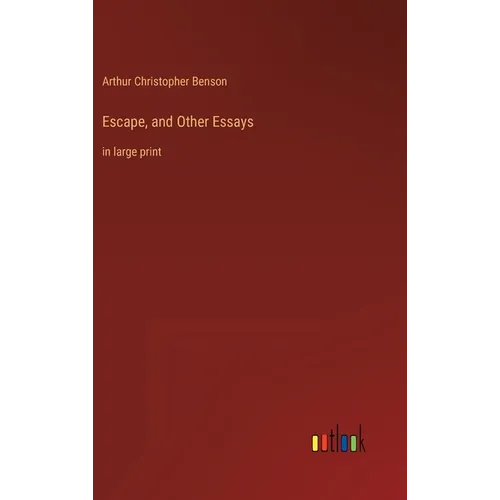 Escape, and Other Essays: in large print