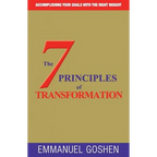 The 7 Principles of Transformation: Accomplishing Your Goals with the Right Insight . - Paperback