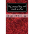 The Works of Rudyard Kipling Complete in One Volume