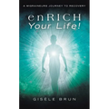 enRICH Your Life!: A Migraineurs Journey to Recovery