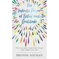 The Infinite Power of Belief and Gratitude: The Two Most Important Things That Shape Your Life