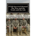 PTSD Survival Manual: The Way and the Truth and the Life