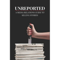 Unreported: A Media Relations Guide To Killing Stories