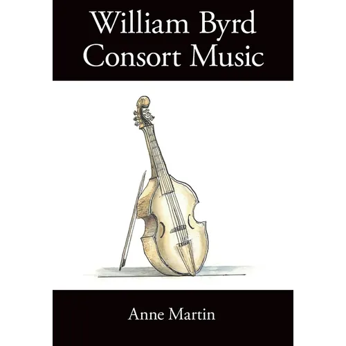 William Byrd, Consort Music