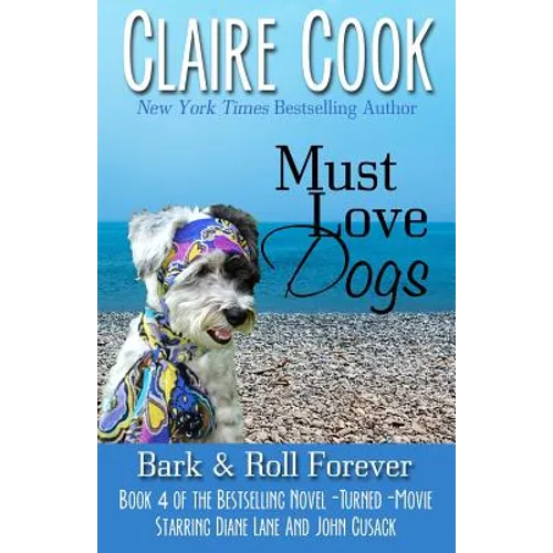 Must Love Dogs: Bark & Roll Forever