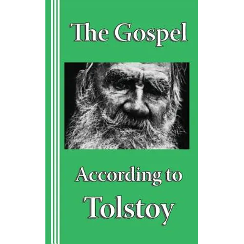 The Gospel according to Tolstoy: A Synoptic Narrative