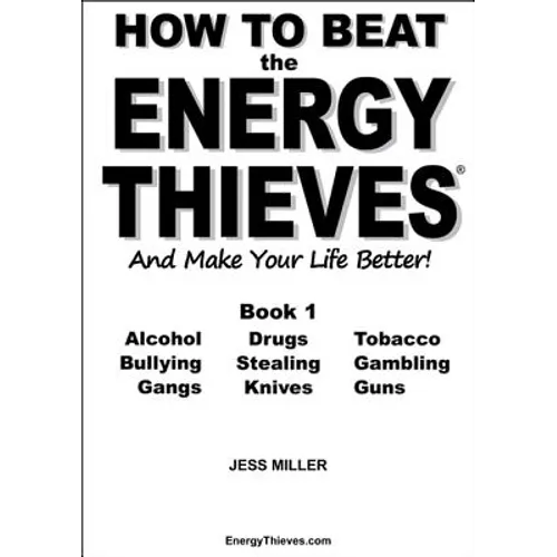 How to Beat the Energy Thieves and Make Your Life Better - Book 1