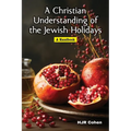 A Christian Understanding of the Jewish Holidays: A Handbook
