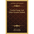 Cowboy Songs And Other Frontier Ballads