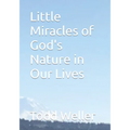 Little Miracles of God's Nature in Our Lives