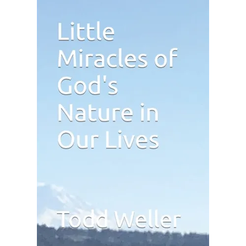 Little Miracles of God's Nature in Our Lives