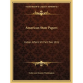 American State Papers: Indian Affairs V4 Part Two 1832