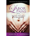 Labor Pains: When Pain Meets Passion To Birth Purpose
