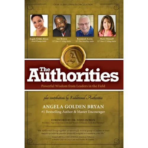 The Authorities - Angela Golden Bryan: Powerful Wisdom from Leaders in the Field