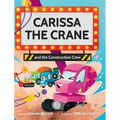 Carissa The Crane and the Construction Crew