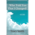 Who Told You That I Changed?
