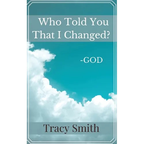 Who Told You That I Changed?